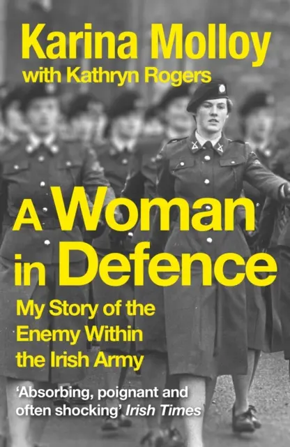 Kobieta w obronie - moja historia wroga w irlandzkiej armii - Woman in Defence - My Story of the Enemy Within the Irish Army