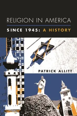 Religia w Ameryce od 1945 roku: Historia - Religion in America Since 1945: A History