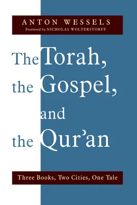 Tora, Ewangelia i Koran: Trzy księgi, dwa miasta, jedna opowieść - Torah, the Gospel, and the Qur'an: Three Books, Two Cities, One Tale