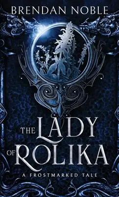 The Lady of Rolika: Opowieść naznaczona mrozem - The Lady of Rolika: A Frostmarked Tale