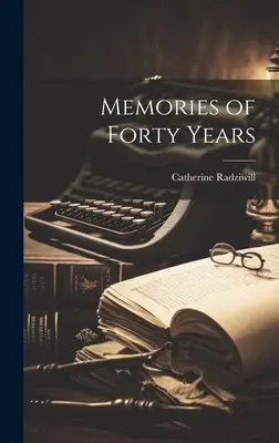 Wspomnienia z czterdziestu lat - Memories of Forty Years