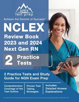 NCLEX Review Book 2023 i 2024 Next Gen RN: 2 testy praktyczne i przewodnik do nauki przygotowujący do egzaminu NGN [zawiera szczegółowe wyjaśnienia odpowiedzi] - NCLEX Review Book 2023 and 2024 Next Gen RN: 2 Practice Tests and Study Guide for NGN Exam Prep [Includes Detailed Answer Explanations]