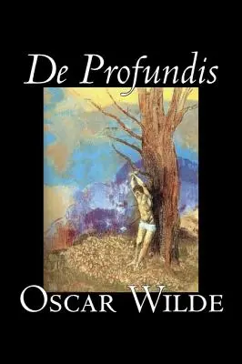 De Profundis Oscara Wilde'a, beletrystyka, literatura piękna, klasyka, kolekcje literackie - De Profundis by Oscar Wilde, Fiction, Literary, Classics, Literary Collections