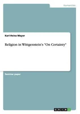Religia w „O pewności” Wittgensteina - Religion in Wittgenstein's On Certainty