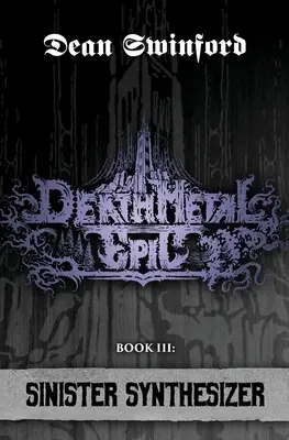 Death Metal Epic (Księga trzecia: Sinister Synthesizer) - Death Metal Epic (Book Three: Sinister Synthesizer)