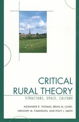 Krytyczna teoria obszarów wiejskich: Struktura, przestrzeń, kultura - Critical Rural Theory: Structure, Space, Culture