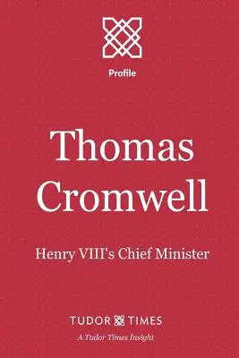 Thomas Cromwell: Główny minister Henryka VIII - Thomas Cromwell: Henry VIII's Chief Minister