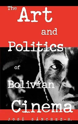 Sztuka i polityka kina boliwijskiego - The Art and Politics of Bolivian Cinema