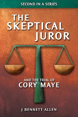 Sceptyczny przysięgły i proces Cory'ego Maye'a - The Skeptical Juror and The Trial of Cory Maye
