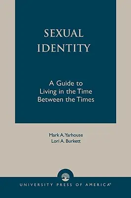 Tożsamość seksualna: Przewodnik po życiu w czasie między czasami - Sexual Identity: A Guide to Living in the Time Between the Times