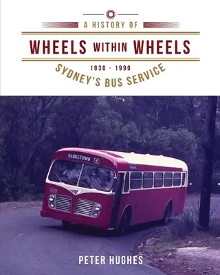 Koła w kołach: Historia usług autobusowych w Sydney w latach 1930-1990 - Wheels within Wheels: A history of Sydney's bus service 1930-1990