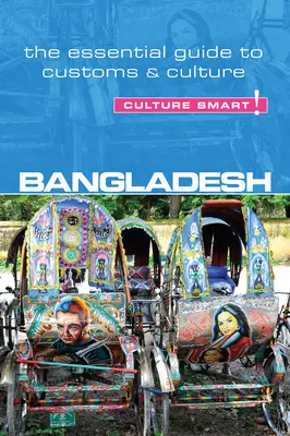 Bangladesz - Culture Smart! Niezbędny przewodnik po zwyczajach i kulturze - Bangladesh - Culture Smart!: The Essential Guide to Customs & Culture