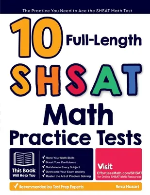 10 pełnowymiarowych testów praktycznych z matematyki SHSAT: Ćwiczenia potrzebne do zaliczenia testu matematycznego SHSAT - 10 Full Length SHSAT Math Practice Tests: The Practice You Need to Ace the SHSAT Math Test
