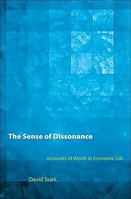 Poczucie dysonansu: Poczucie wartości w życiu gospodarczym - The Sense of Dissonance: Accounts of Worth in Economic Life