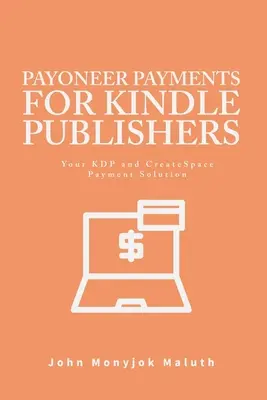 Płatności Payoneer dla wydawców Kindle: Rozwiązanie płatnicze dla KDP i CreatSpace - Payoneer Payments For Kindle Publishers: Your KDP and CreatSpace Payment Solution