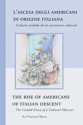 The Rise of Americans of Italian Descent: Szczery dziennik obserwatora kultury - The Rise of Americans of Italian Descent: The Candid Diary of a Cultural Observer