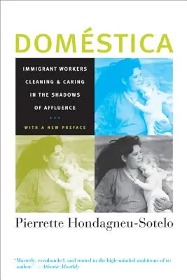 Domestica: Imigranci sprzątający i opiekujący się w cieniu dobrobytu, z nową przedmową - Domestica: Immigrant Workers Cleaning and Caring in the Shadows of Affluence, with a New Preface