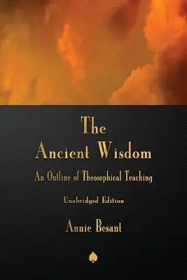 Starożytna mądrość: Zarys nauk teozoficznych - The Ancient Wisdom: An Outline of Theosophical Teaching