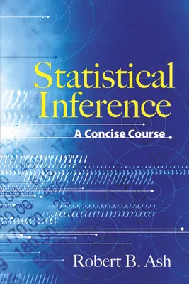 Zwięzły kurs wnioskowania statystycznego - Statistical Inference a Concise Course