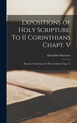 Objaśnienia Pisma Świętego: Do II Listu do Koryntian rozdz: Rzymian Koryntian (Do II Listu do Koryntian rozdz. V) - Expositions of Holy Scripture: To II Corinthians Chapt. V: Romans Corinthians (To II Corinthians Chap. V)