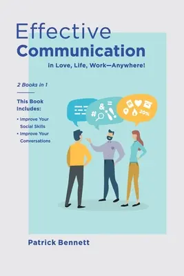 Skuteczna komunikacja: 2 książki w 1: Ta książka zawiera: Popraw swoje umiejętności społeczne + Popraw swoje rozmowy - Effective Communication: 2 Books in 1: This Book Includes: Improve Your Social Skills + Improve Your Conversations