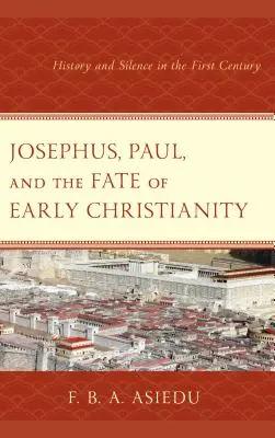 Józef Flawiusz, Paweł i losy wczesnego chrześcijaństwa: Historia i milczenie w I wieku - Josephus, Paul, and the Fate of Early Christianity: History and Silence in the First Century