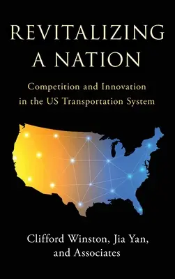 Rewitalizacja narodu: Konkurencja i innowacje w amerykańskim systemie transportowym - Revitalizing a Nation: Competition and Innovation in the US Transportation System