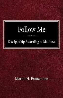 Pójdź za mną: Uczniostwo według Mateusza - Follow Me: Discipleship According to Matthew