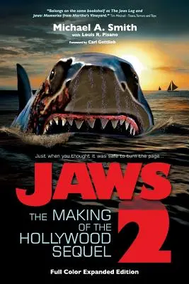 Szczęki 2: Tworzenie hollywoodzkiego sequela, zaktualizowane i rozszerzone wydanie: (kolorowa edycja w miękkiej okładce) - Jaws 2: The Making of the Hollywood Sequel, Updated and Expanded Edition: (Softcover Color Edition)