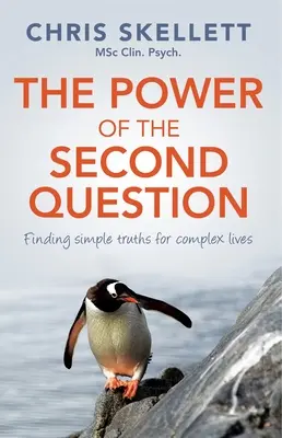 Potęga drugiego pytania: Znajdowanie prostych prawd dla złożonego życia - Power of the Second Question: Finding Simple Truths for Complex Lives