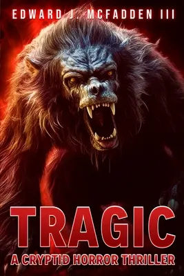 Tragiczny: thriller grozy o kryptydach - Tragic: A Cryptid Horror Thriller