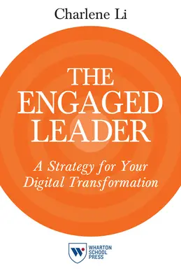 Zaangażowany lider: Strategia cyfrowej transformacji - The Engaged Leader: A Strategy for Your Digital Transformation