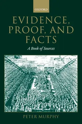 Dowody, potwierdzenia i fakty: Księga źródeł - Evidence, Proof, and Facts: A Book of Sources