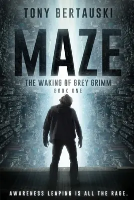 Labirynt: Przebudzenie Greya Grimma: Thriller science fiction - Maze: The Waking of Grey Grimm: A Science Fiction Thriller