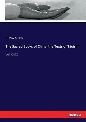 Święte księgi Chin, teksty toizmu: Vol. XXXIX - The Sacred Books of China, the Texts of Toism: Vol. XXXIX