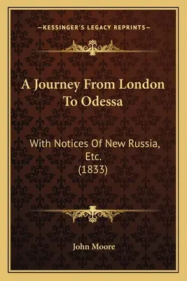 Podróż z Londynu do Odessy: z notatkami o Nowej Rosji itp. (1833) - A Journey From London To Odessa: With Notices Of New Russia, Etc. (1833)