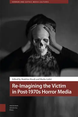 Ponowne obrazowanie ofiary w horrorach po 1970 roku - Re-Imagining the Victim in Post-1970s Horror Media