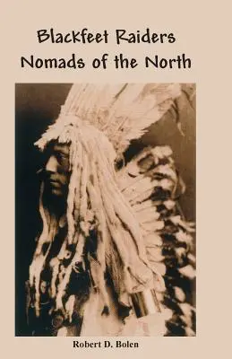 Jeźdźcy Czarnych Kłów - nomadzi północy - The Blackfeet Raiders Nomads of the North