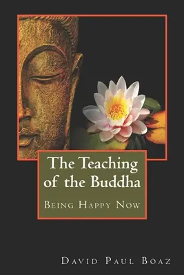 Nauki Buddy: Być szczęśliwym teraz - The Teaching of the Buddha: Being Happy Now