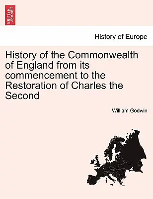 Historia Wspólnoty Narodów Anglii od jej powstania do restauracji Karola II - History of the Commonwealth of England from its commencement to the Restoration of Charles the Second