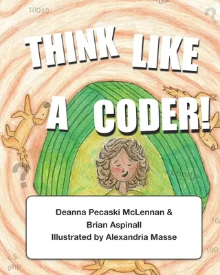 Myśl jak programista! Łączenie myślenia obliczeniowego z codziennymi czynnościami - Think Like a Coder!: Connecting Computational Thinking to Everyday Activities