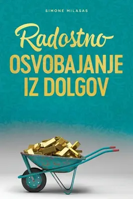 Radostno Osvobajanje Iz Dolgov - Wychodzenie z długów słoweński - Radostno Osvobajanje Iz Dolgov - Getting Out of Debt Slovenian