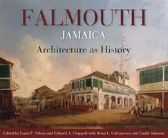 Falmouth na Jamajce: Architektura jako historia - Falmouth, Jamaica: Architecture as History