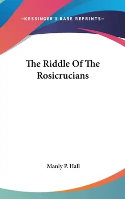 Zagadka różokrzyżowców - The Riddle Of The Rosicrucians