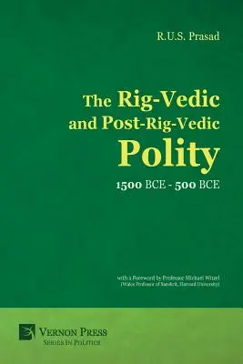 Polityka rig-wedyjska i postrig-wedyjska (1500 p.n.e.-500 p.n.e.) - The Rig-Vedic and Post-Rig-Vedic Polity (1500 BCE-500 BCE)
