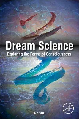 Nauka o snach: Odkrywanie form świadomości - Dream Science: Exploring the Forms of Consciousness