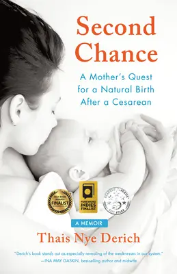 Druga szansa: Dążenie matki do naturalnego porodu po cesarskim cięciu - Second Chance: A Mother's Quest for a Natural Birth After a Cesarean