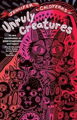 Niesforne stworzenia: Opowiadania - Unruly Creatures: Stories