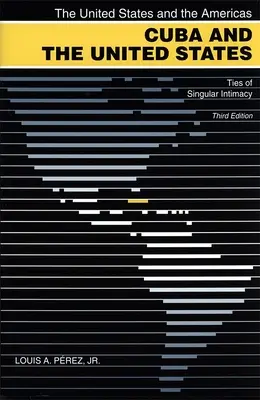 Kuba i Stany Zjednoczone: Więzy szczególnej intymności - Cuba and the United States: Ties of Singular Intimacy