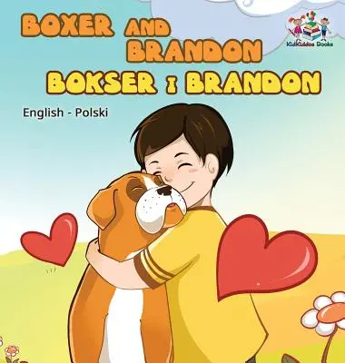 Boxer and Brandon (angielsko-polska książka dla dzieci): Polska książka dla dzieci - Boxer and Brandon (English Polish children's book): Polish Kids Book